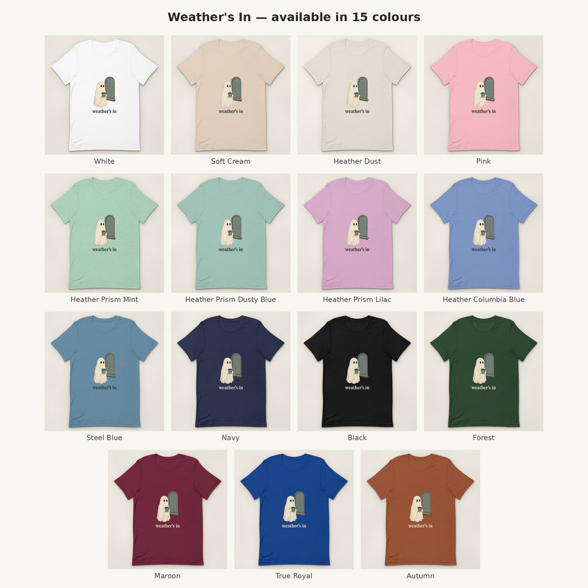 Weather's In Tee - all colours