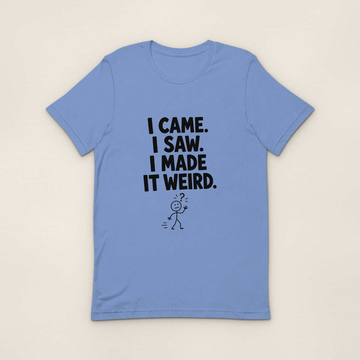 I Made It Weird Tee - Heather Columbia Blue