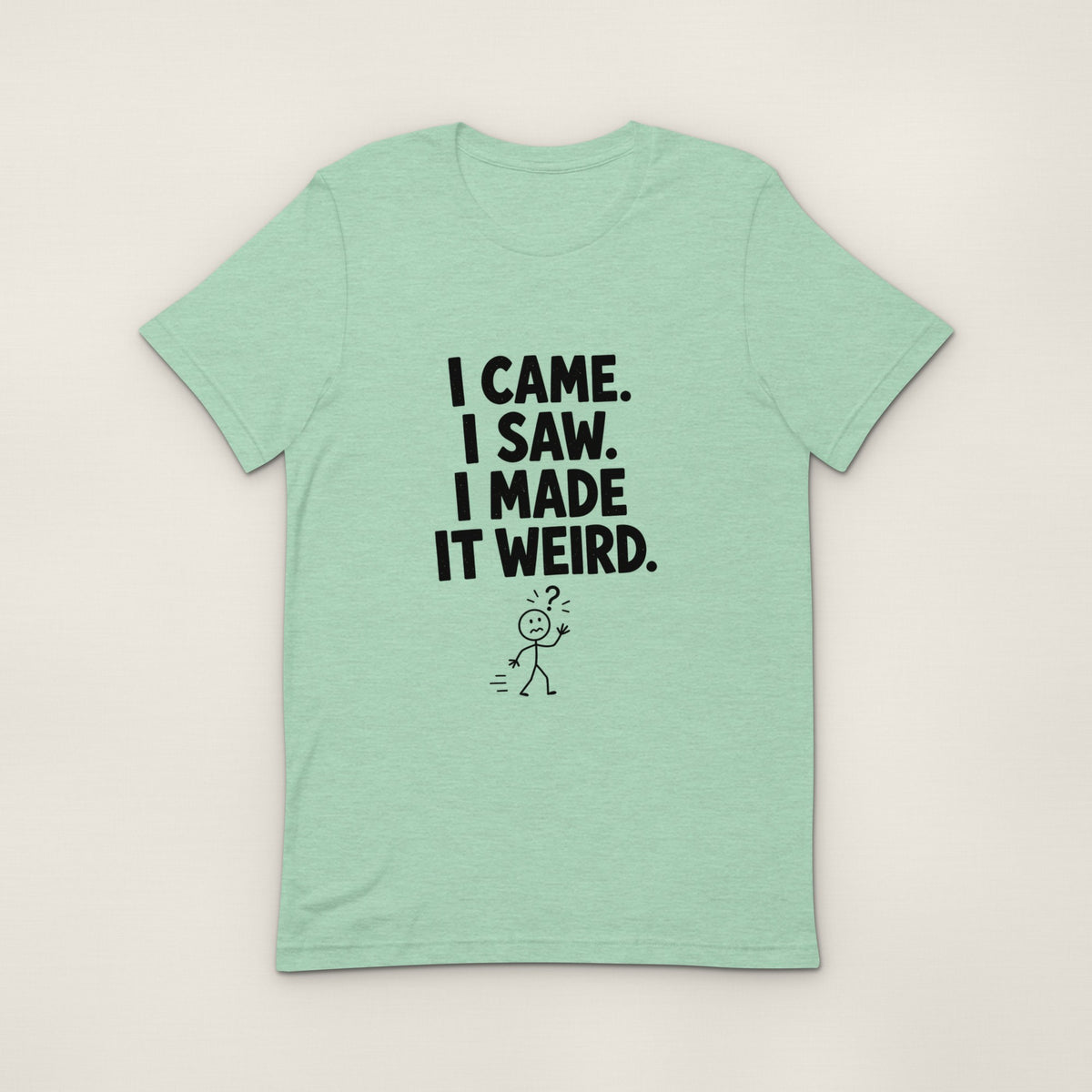 I Made It Weird Tee - Heather Prism Mint