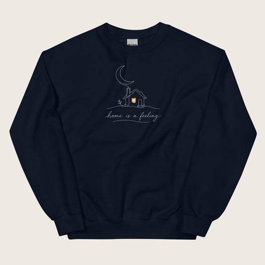 Home Is a Feeling Sweatshirt