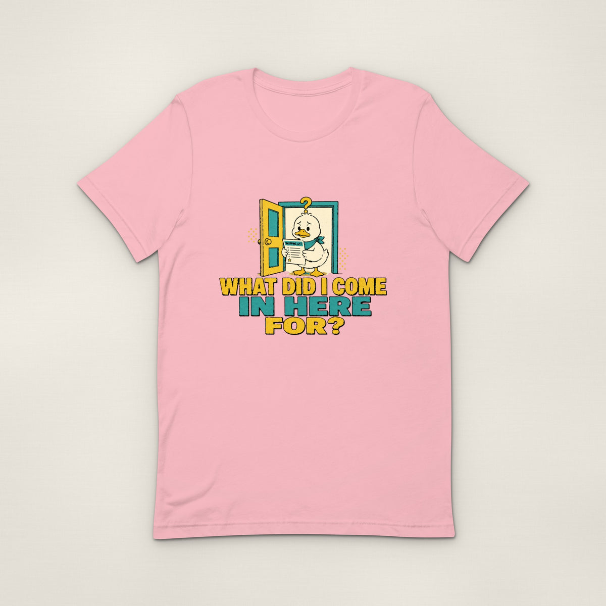 What Did I Come In Here For Tee - Pink