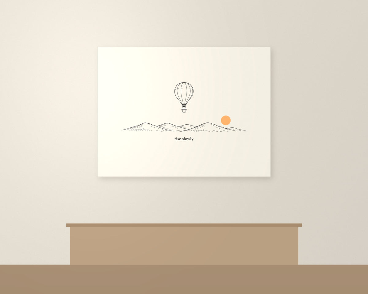 Rise Slowly Print
