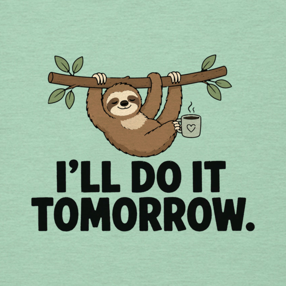 I'll Do It Tomorrow Tee