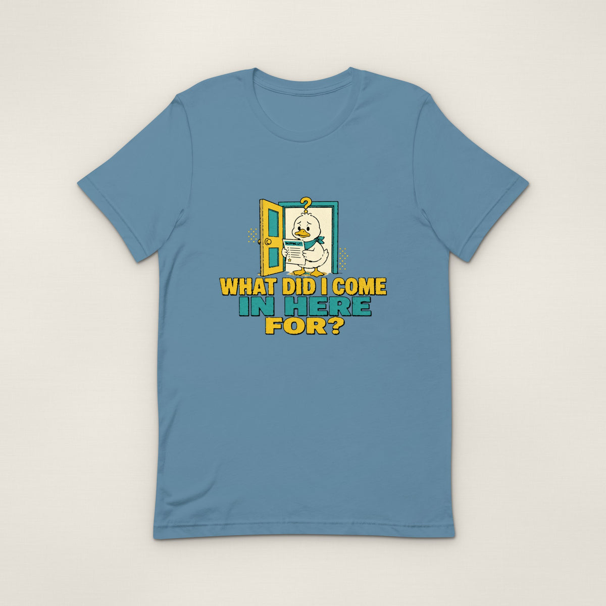What Did I Come In Here For Tee - Steel Blue
